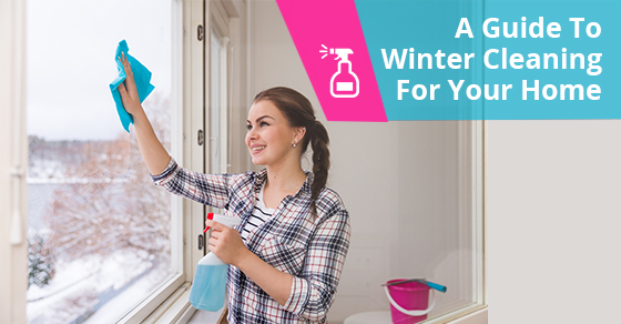A Guide To Winter Cleaning For Your Home