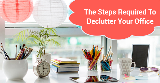The Steps Required To Declutter Your Office