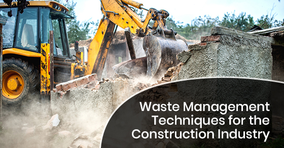 Waste Management Techniques for the Construction Industry
