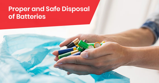 Proper and Safe Disposal of Batteries