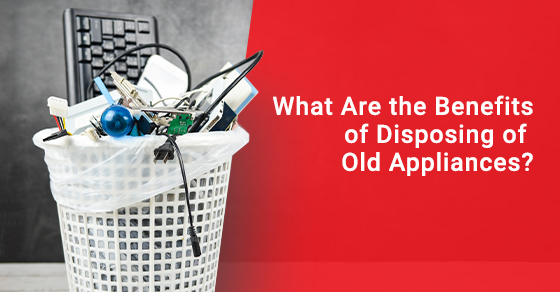Why we should dispose of old appliances?
