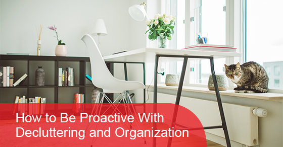 How to Be Proactive With Decluttering and Organization