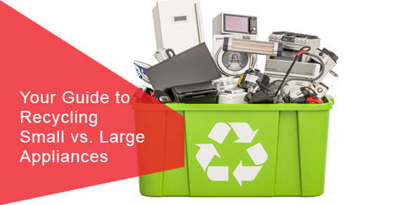 Your guide to recycling small vs. large appliances