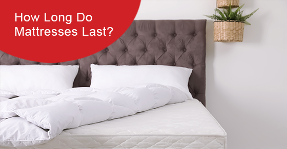 How Long do mattresses last?