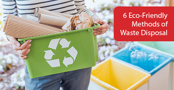 6 eco-friendly methods of waste disposal