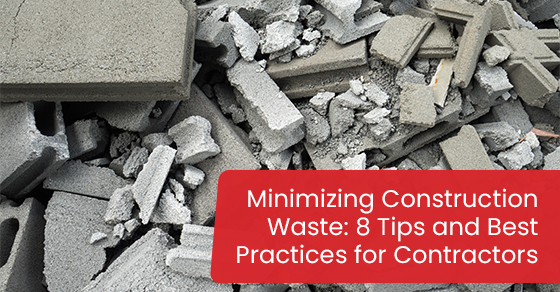 8 tips and best practices for contractors in minimizing construction waste