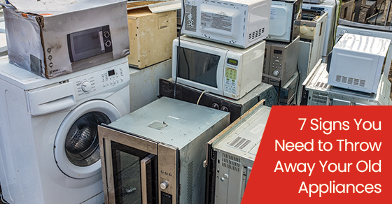 7 signs you need to throw away your old appliances