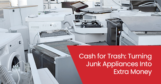 Cash for trash: Turning junk appliances into extra money